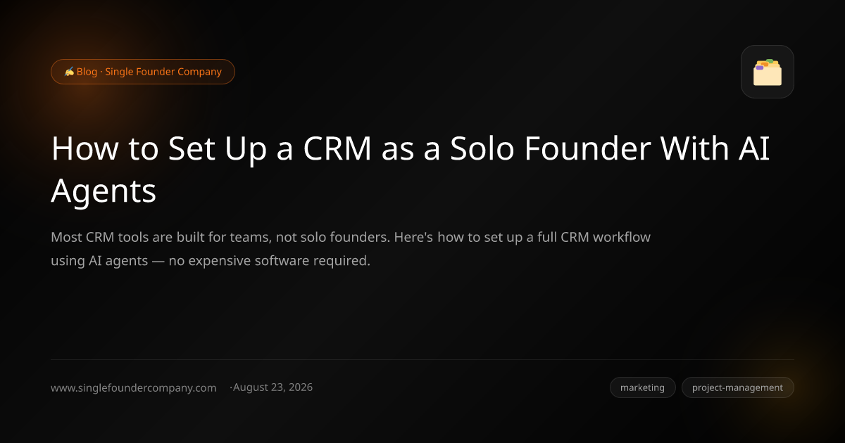 How to Set Up a CRM as a Solo Founder With AI Agents