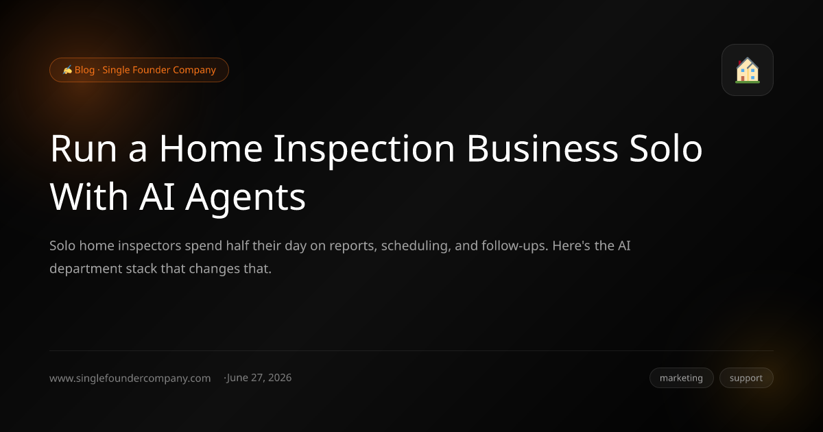 Run a Home Inspection Business Solo With AI Agents