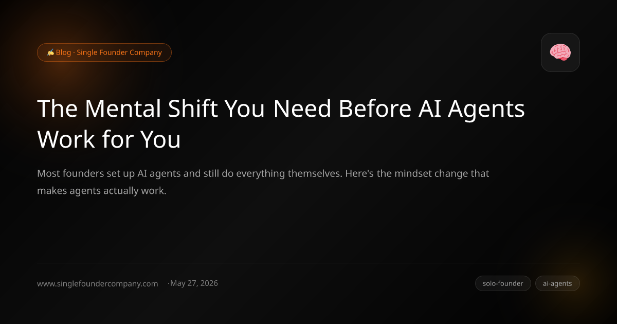 The Mental Shift You Need Before AI Agents Work for You