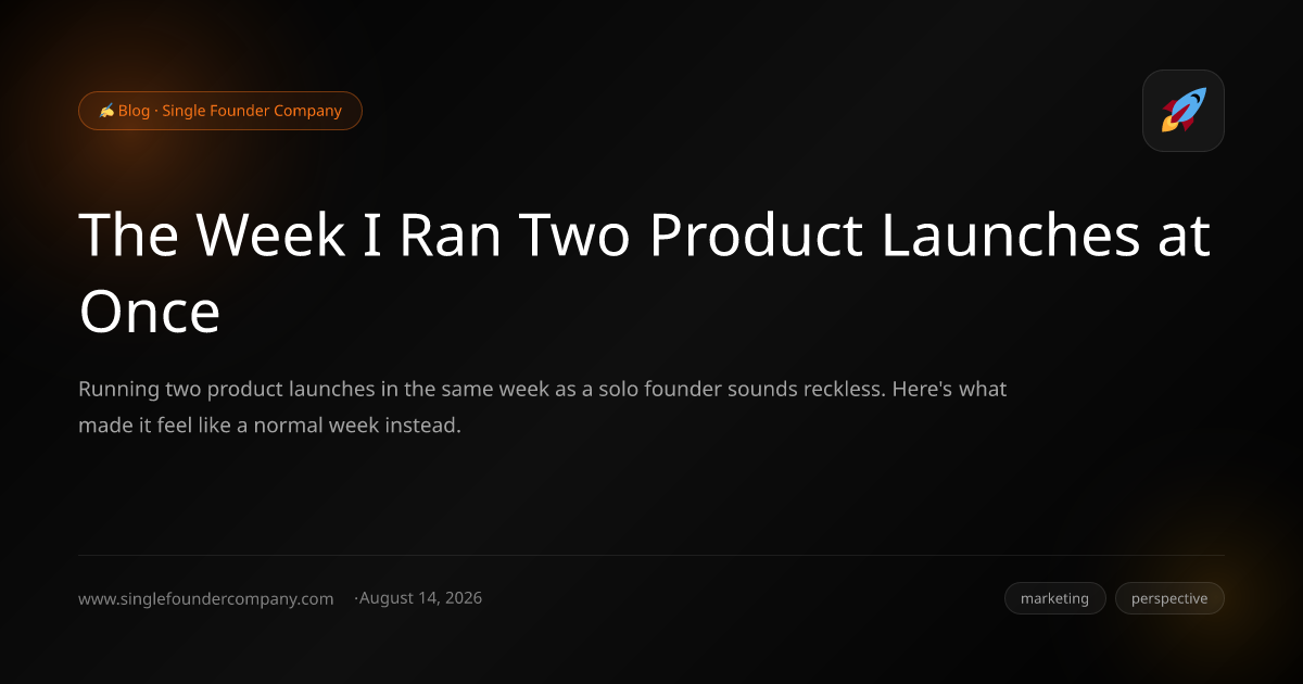 The Week I Ran Two Product Launches at Once
