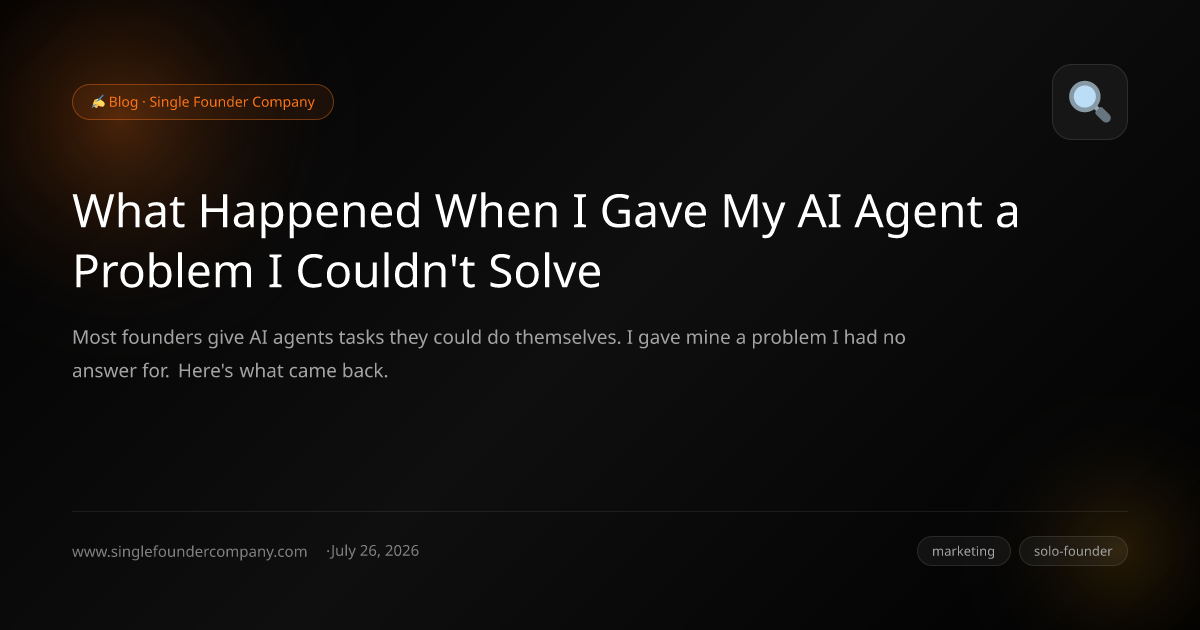 What Happened When I Gave My AI Agent a Problem I Couldn't Solve
