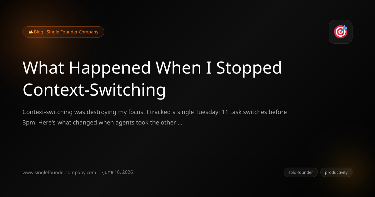 What Happened When I Stopped Context-Switching