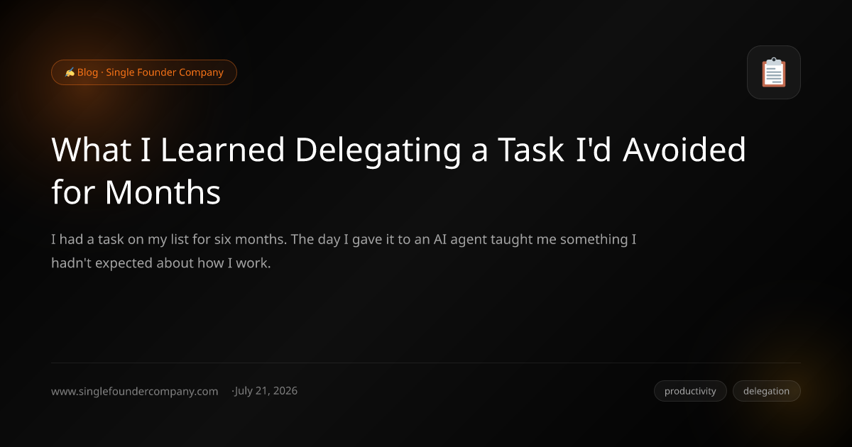 What I Learned Delegating a Task I'd Avoided for Months