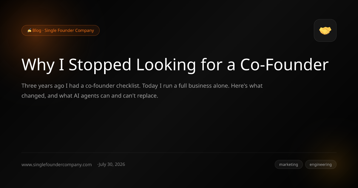 Why I Stopped Looking for a Co-Founder