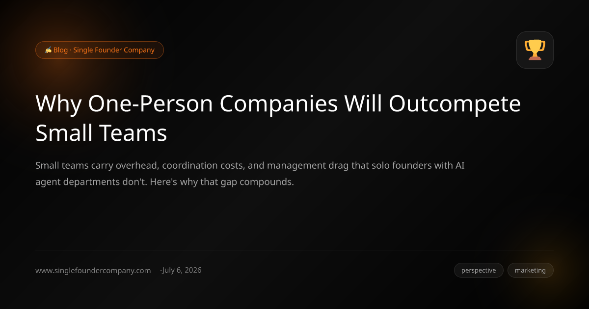 Why One-Person Companies Will Outcompete Small Teams