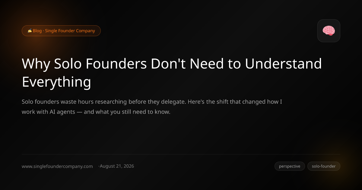 Why Solo Founders Don't Need to Understand Everything