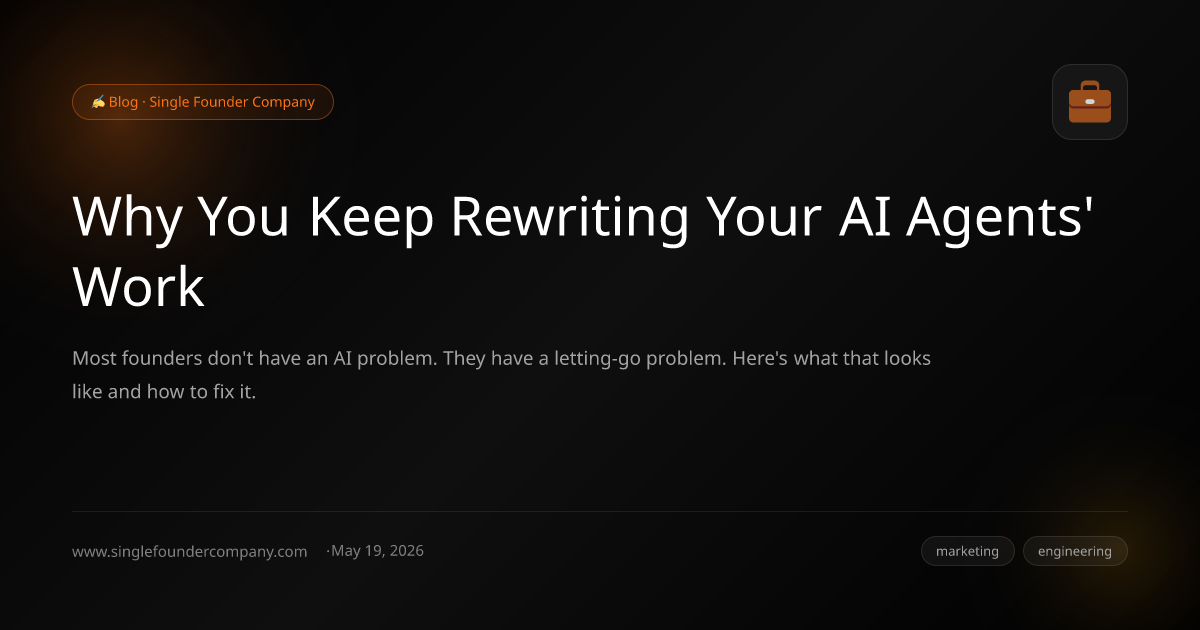 Why You Keep Rewriting Your AI Agents' Work